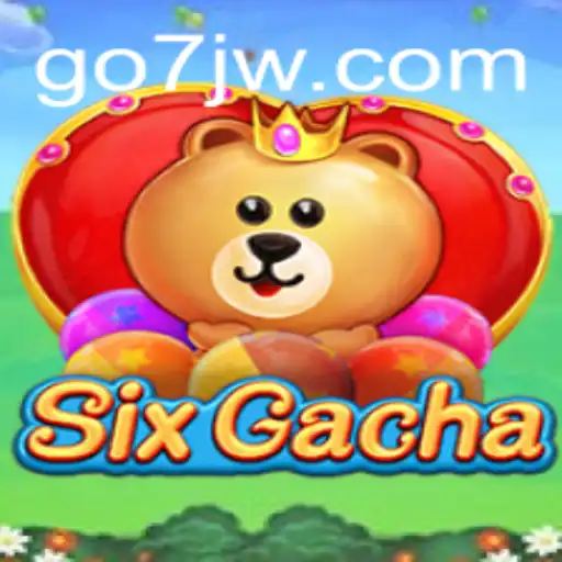 Exploring the World of SixGacha: A Comprehensive Guide with 7jw Strategies